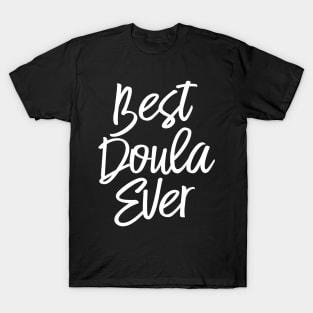 Best Doula Ever Labor Delivery Nurse Midwife T-Shirt